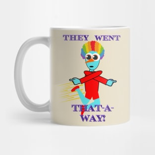 They Went That-A-Way Mug